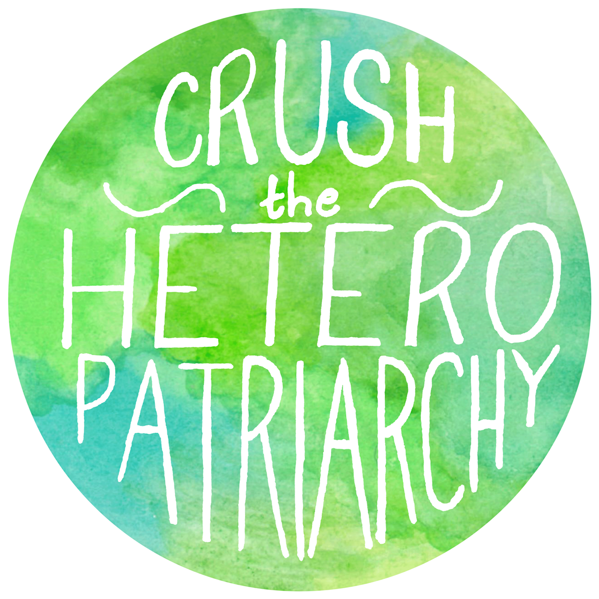 Crush The Heteropatriarchy (1000x1000), Png Download