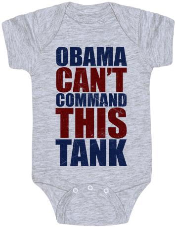 Obama Can't Command This Tank Baby Onesy - Channing Tatum Is My Real Dad Onesie (484x484), Png Download