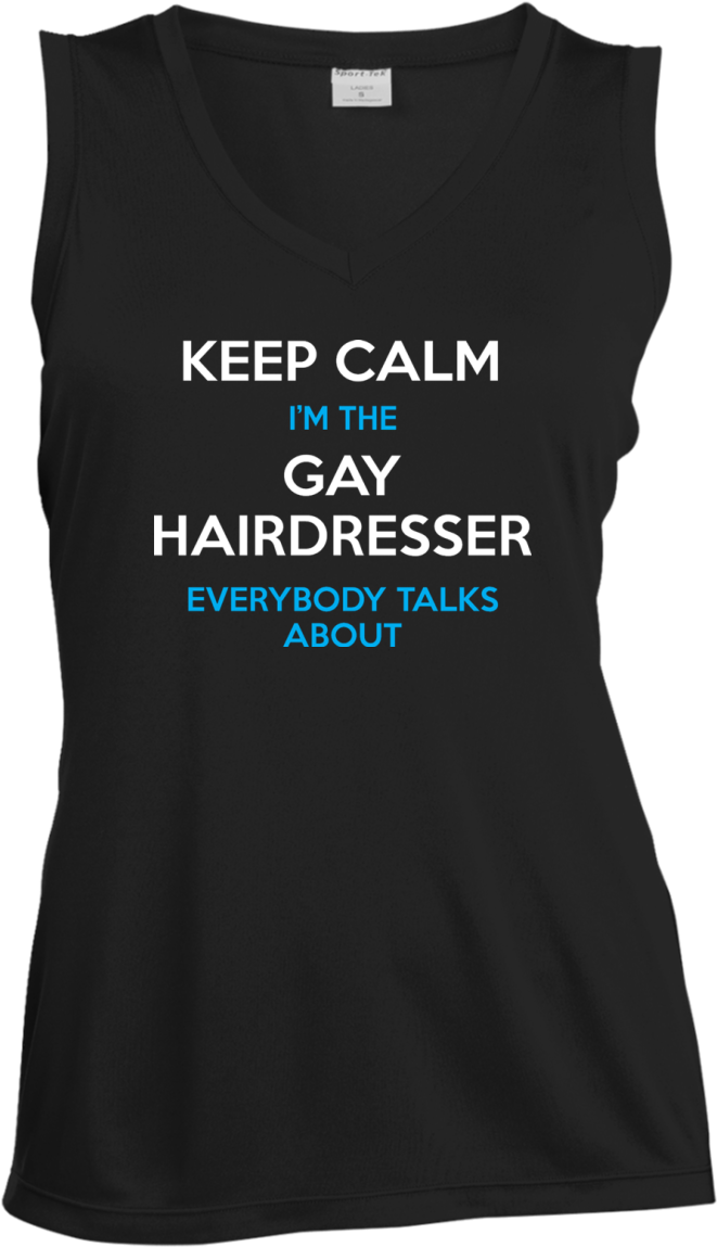 Keep Calm I'm The Gay Hairdresser Everybody Talks About - Hairdresser (1155x1155), Png Download