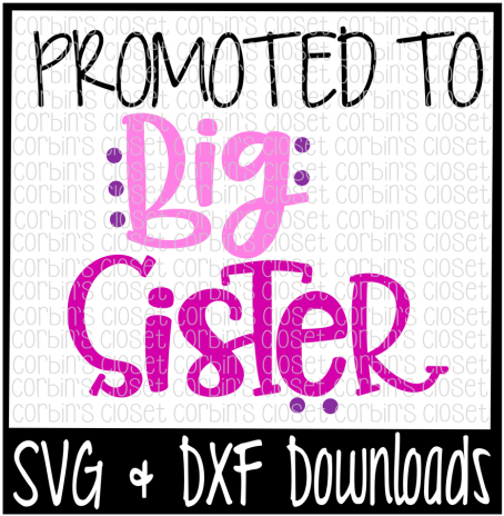 Big Sister Svg * Promoted To Big Sister Cut File Files - Svg Files Free Big Sister (720x479), Png Download