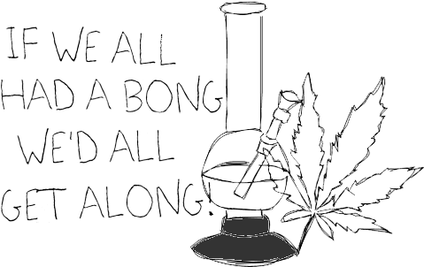 Weed Marijuana Ganja Bong High Stoned Pot Leaf Transparent - Get A Bong And Get Along (500x316), Png Download