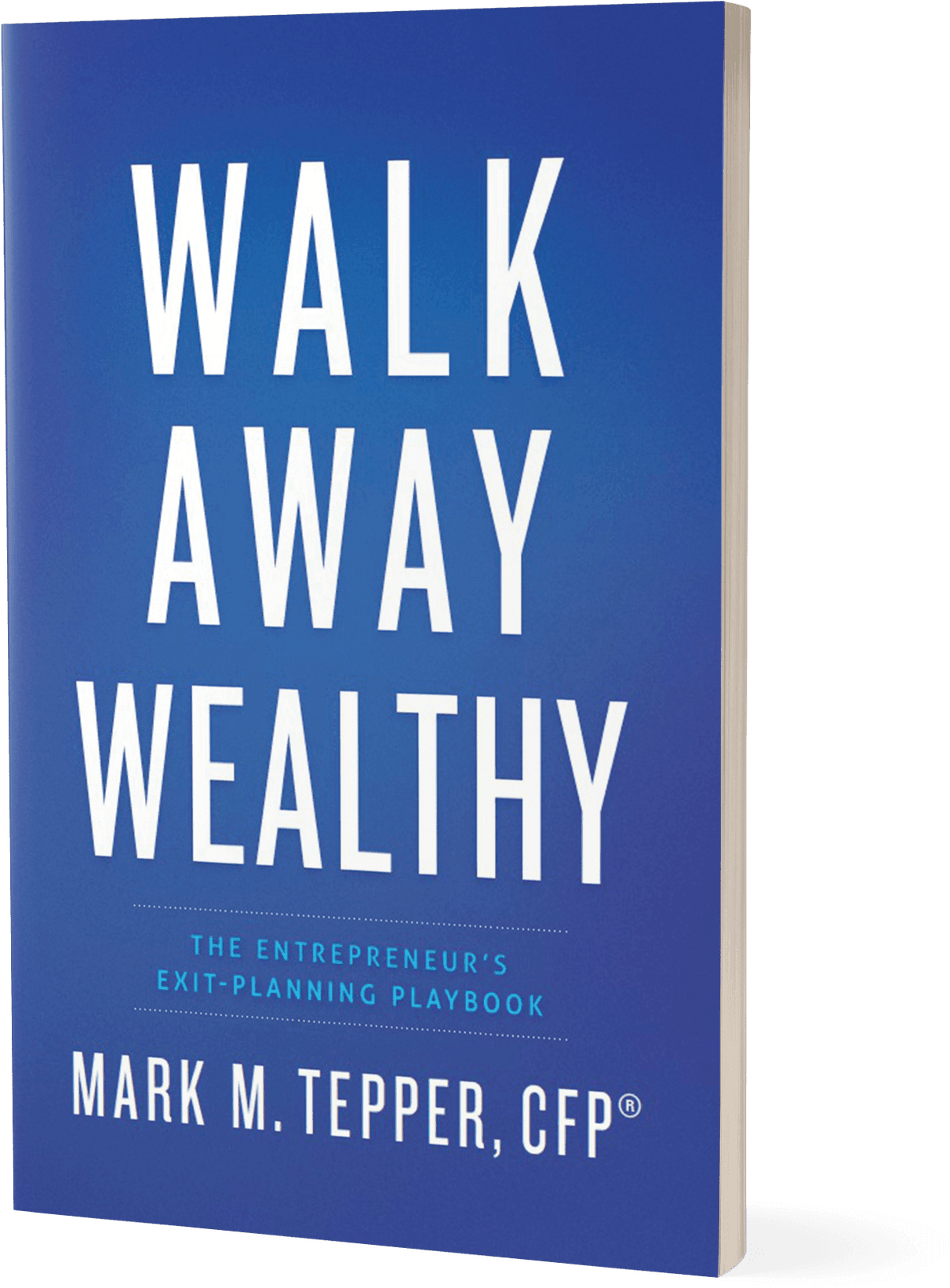 Walk Away Wealthy - Walk Away Wealthy: The Entrepreneur's Exit-planning (1252x1688), Png Download