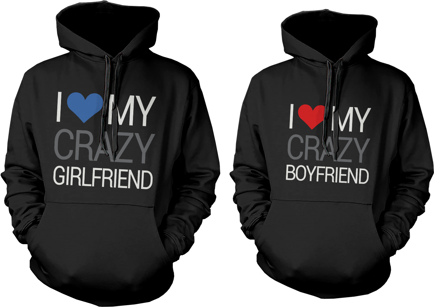 I Love My Crazy Girlfriend Boyfriend Hoodies For Couples - Ideas For Couples Hoodies (1550x1000), Png Download