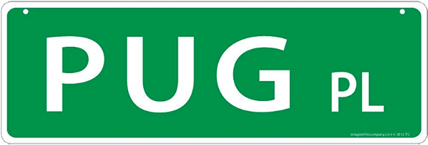 Imagine This Company's Pug Street Sign - Dog (800x480), Png Download