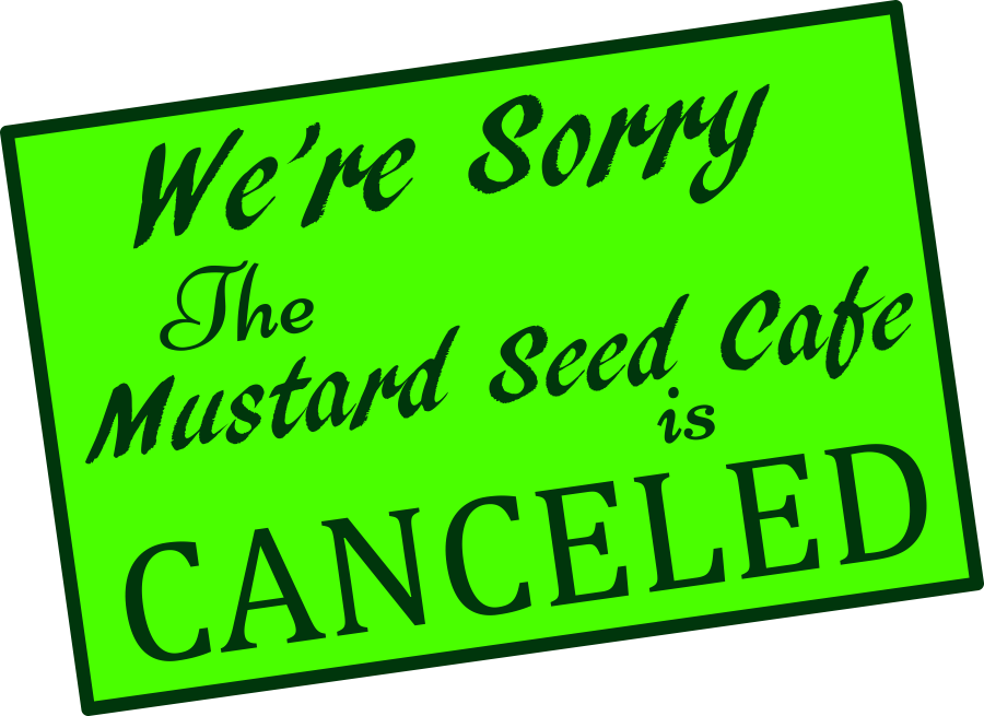 Mustard Seed Canceled On December - Sign (900x655), Png Download