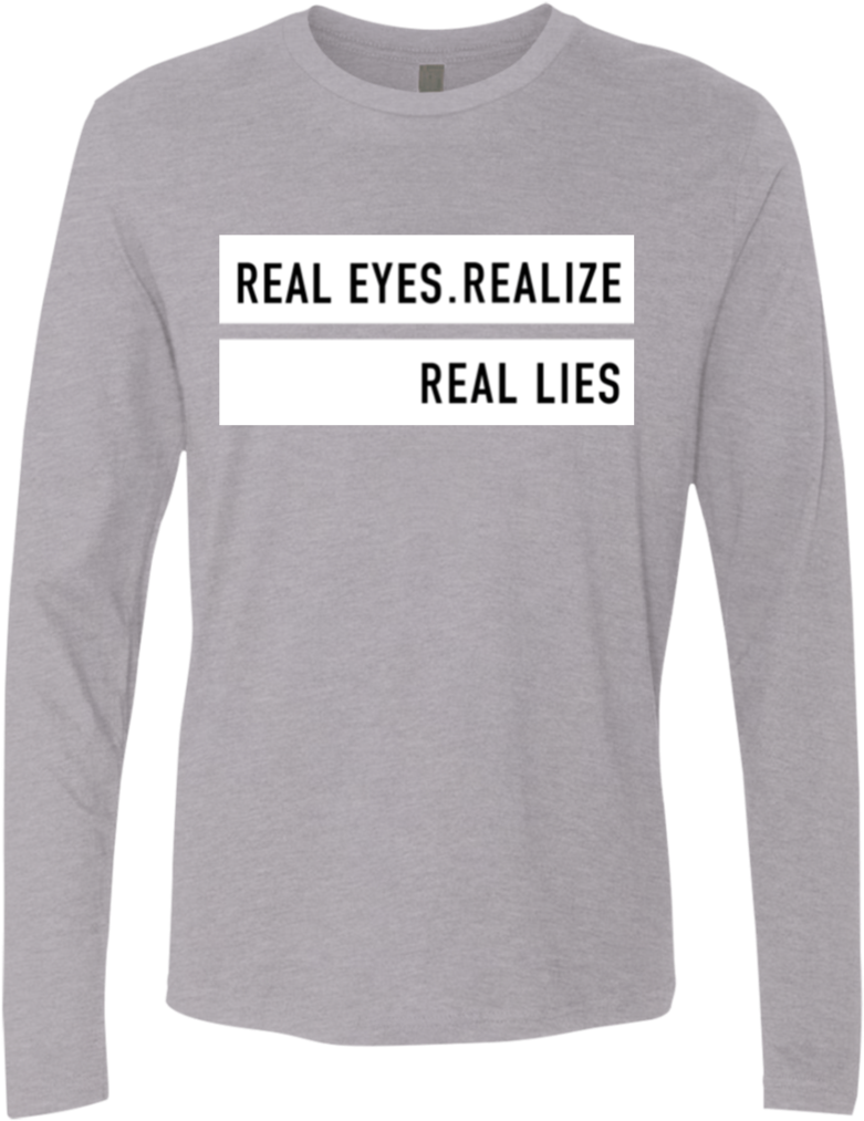 "real Eyes Realize Real Lies" Long Sleeve Hoodies - Long-sleeved T-shirt (1024x1024), Png Download