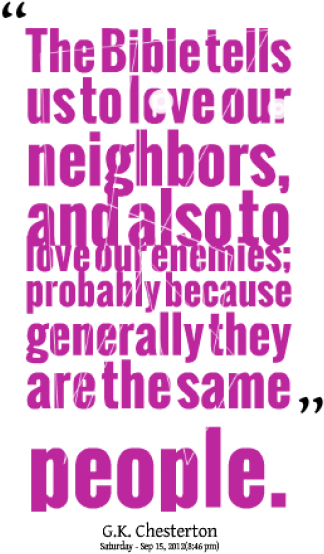 The Bible Tells Us To Love Our Nighbors And Also To - Quote About Bad Neighbors (380x617), Png Download
