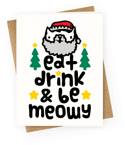 Eat Drink And Be Meowy Greeting Card - Christmas Day (484x484), Png Download