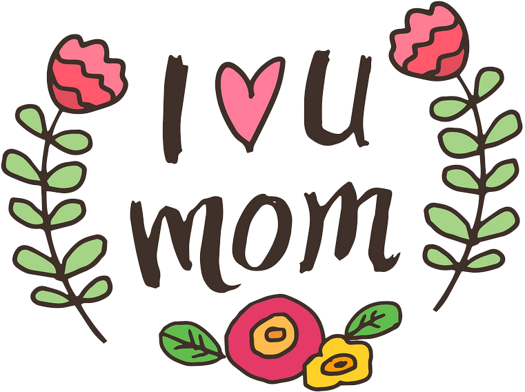 I Love You Mom Png File - Love You Mom Clipart (804x643), Png Download