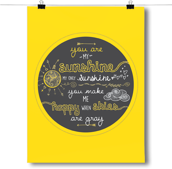 You Are My Sunshine - Inspired Posters You Are My Sunshine Poster Size 24x36 (600x600), Png Download