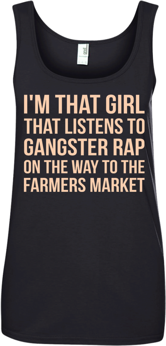 I'm That Girl That Listens To Gangsta Rap T-shirt, - Shirt (1155x1155), Png Download