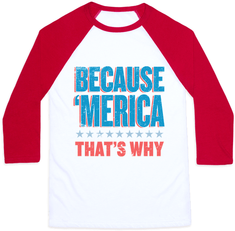 Because Merica Baseball Tee - Dont Feel So Good T Shirt (484x484), Png Download