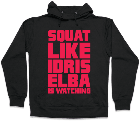 Squat Like Idris Elba Is Watching Hooded Sweatshirt - Frida Khalo (i Paint Flowers So They Won't Die) Hoodie: (484x484), Png Download