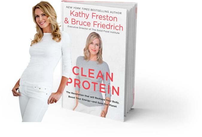 Kathy Freston Clean Protein Book Cover - Clean Protein By Kathy Freston & Bruce Friedrich (675x459), Png Download