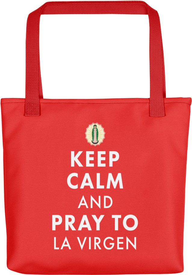 Keep Calm And Pray To La Virgen Red Tote Bag - Keep Calm (1000x1000), Png Download