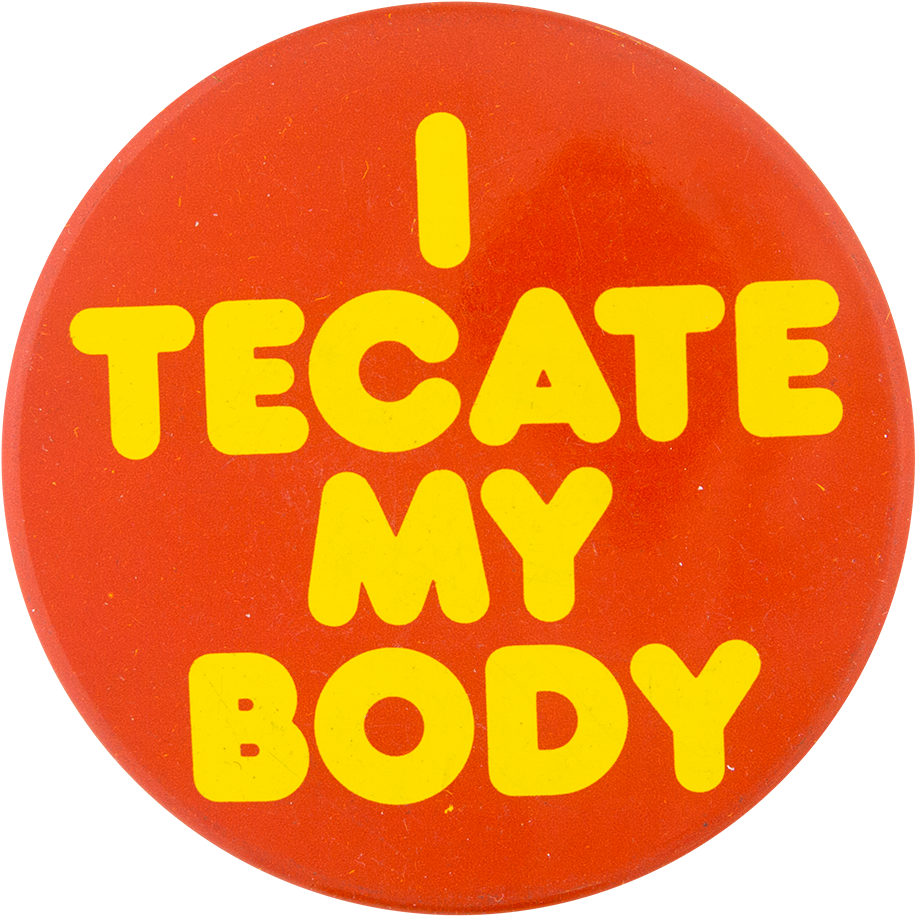 Tecate My Body Orange Beer Button Museum - Vintage Beer Lager Pinback Buttons (1000x1001), Png Download