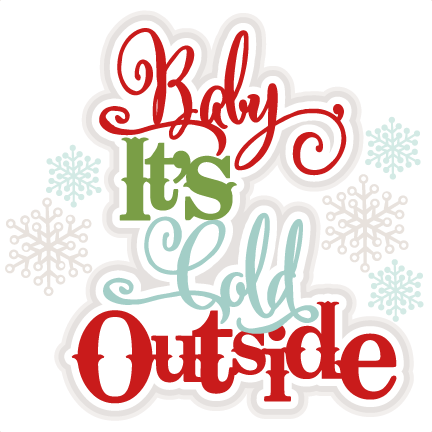 Download Hd Baby It S Cold Outside Svg Scrapbook Title Winter Free Baby It S Cold Outside Transparent Png Image Nicepng Com