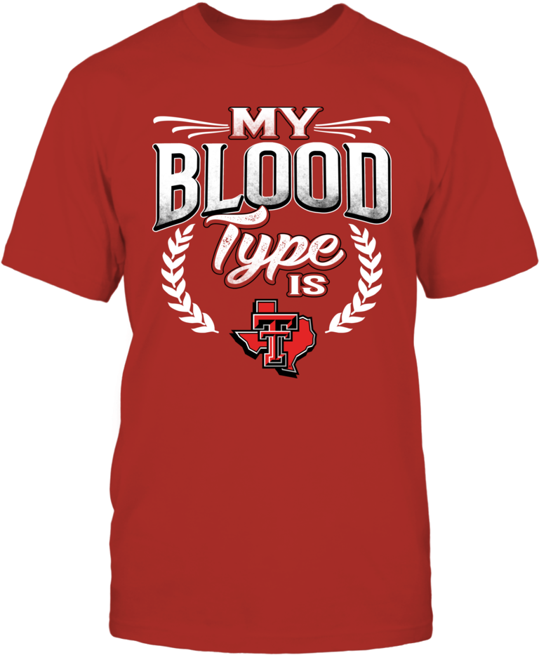My Blood Type Is Texas Tech Front Picture - Lsu T Shirt (1000x1000), Png Download