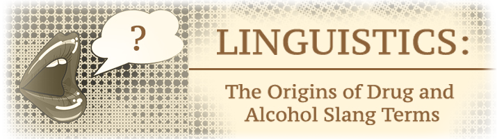 The Origins Of Drug And Alcohol Slang Terms - Linguistics (715x200), Png Download