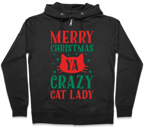 Merry Christmas Ya Crazy Cat Lady Zip Hoodie - Hoodie With Dictionary Definition (484x484), Png Download