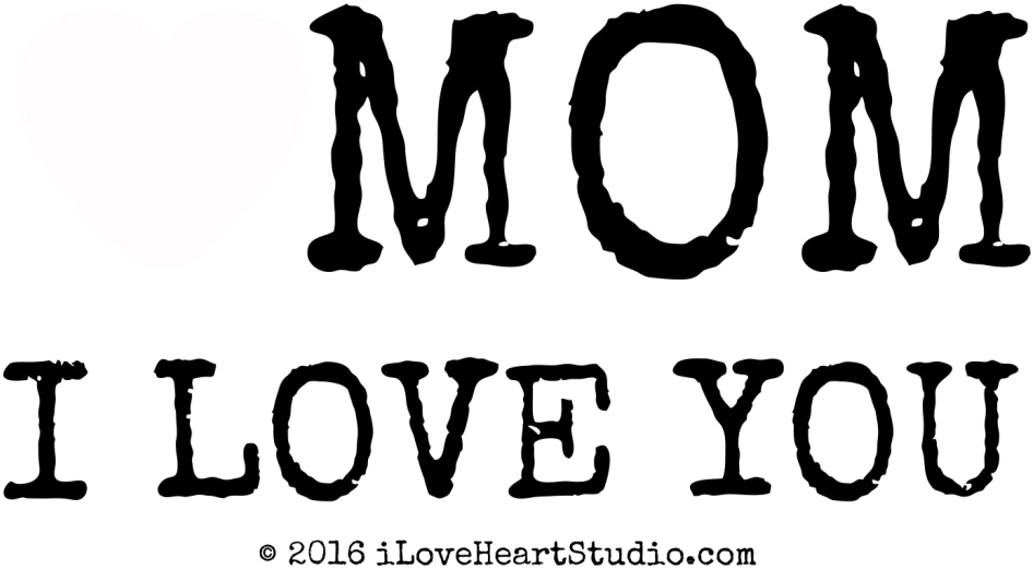 Download Amazing High-quality Latest Png Images Transparent - Love My Mom Png (1024x1024), Png Download