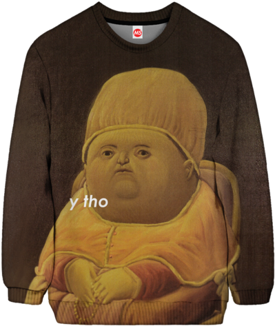 Y Tho Sweatshirt - Classic Y Tho Meme (408x480), Png Download