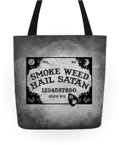 Smoke Weed Hail Satan Ouija Board Tote - Smoke Weed Hail Satan (484x484), Png Download
