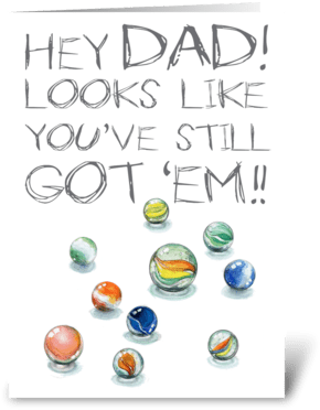 Dad's Still Got His Marbles Greeting Card - Greeting Card (350x396), Png Download