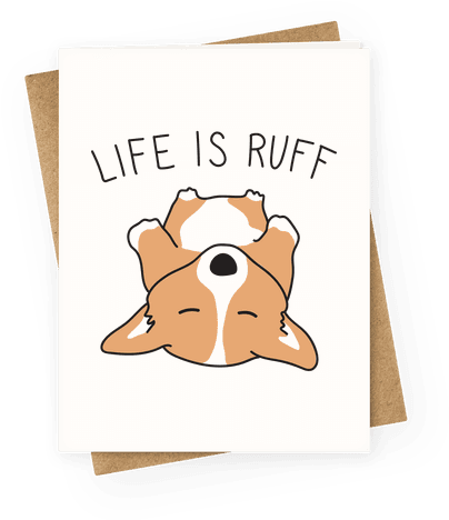 Life Is Ruff Corgi Greeting Card - Happy Mothers Day Friend Funny (484x484), Png Download