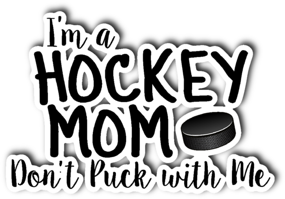 I'm A Hockey Mom - Hockey Mom Don T Puck With Me (600x600), Png Download