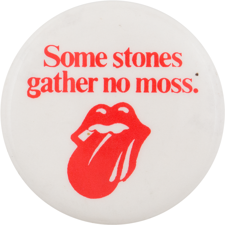 Rolling Stones Some Stones Gather No Moss Music Button - Rolling Stone Button Badge Png (1000x986), Png Download