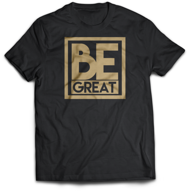 Be Great T-shirt (1000x750), Png Download