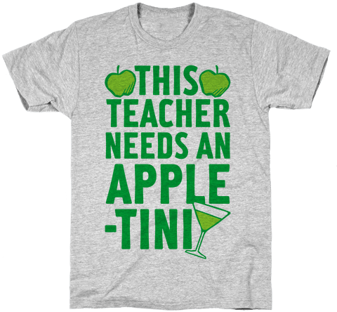 This Teacher Needs An Apple Tini Mens T Shirt - Margarita Shirt (484x484), Png Download