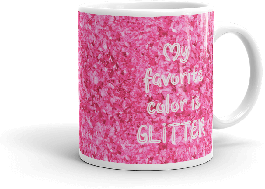 Glitter Is My Favorite Color" Silver 11 Oz Mug - Mug (1000x1000), Png Download