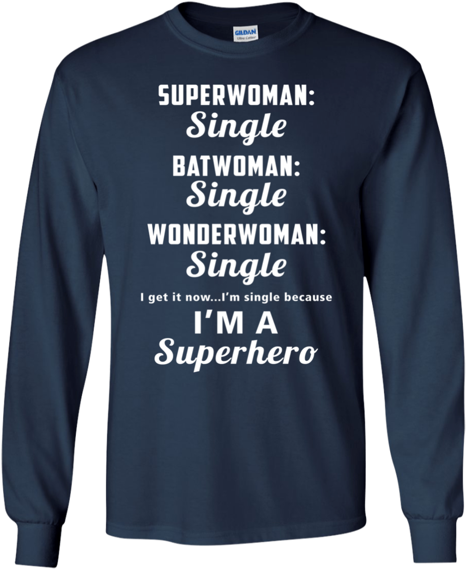 Single Girl Shirt Superwoman Single Batwoman Single - My Wifes A Nurse T Shirt (1155x1155), Png Download
