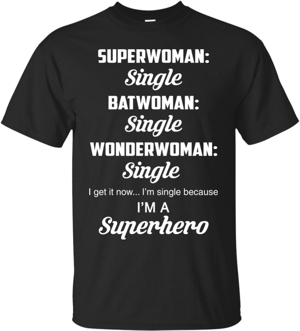 Image 908 Superwoman Single Batwoman Single I'm Single - Fortnite Floss Like A Boss Shirt (1155x1155), Png Download