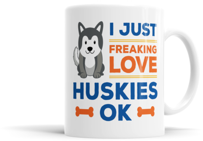 I Just Freaking Love Huskies, Ok - Coffee Cup (480x480), Png Download