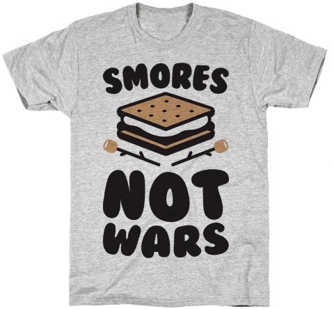 Smores Not Wars Mens T-shirt - Chicken Tendies T Shirt (484x484), Png Download