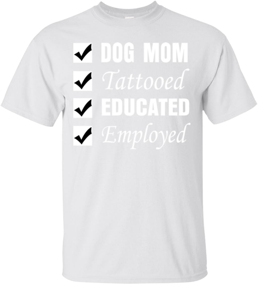 Dog Mom Tatoo Shirts Dog Mom Tattooed Educated Employed - Skills Pay The Bills Modern Tee Women's -image By Shutterstock (1155x1155), Png Download
