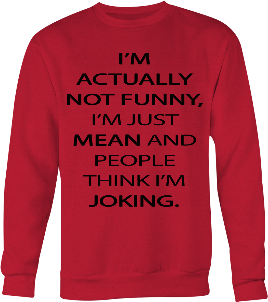 I'm Actually Not Funny I'm Just Mean And People Think (1024x1024), Png Download