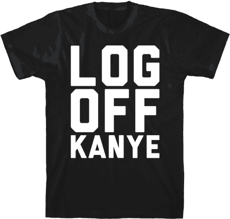 Log Off Kanye Parody White Print Mens T-shirt - Sorry I M Late I Didn T Want (484x484), Png Download