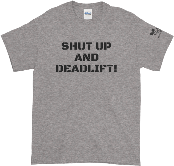 "shut Up And Deadlift " Metroflex T-shirt (600x600), Png Download