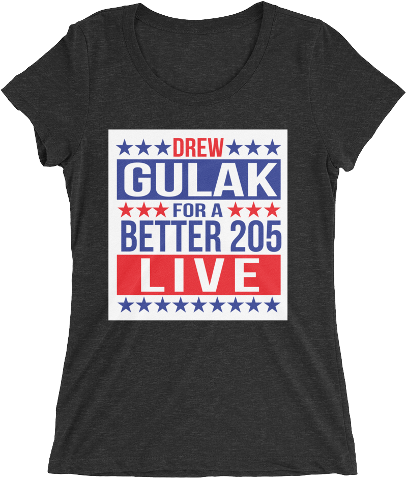 Drew Gulak "election" Women's Tri Blend T Shirt (1000x1000), Png Download