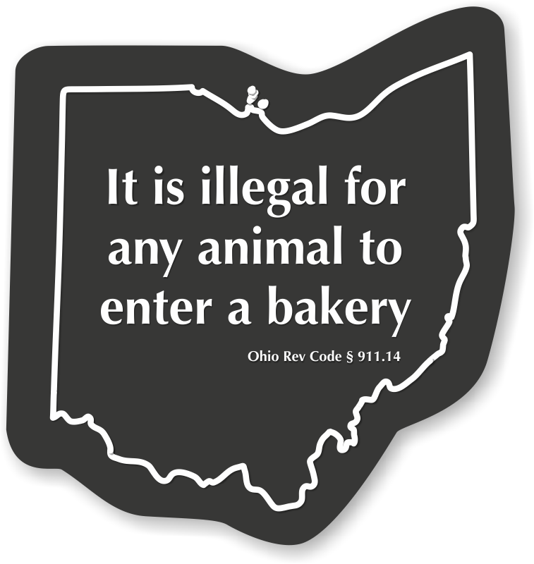 Illegal For Any Animal To Enter A Bakery Ohio Law Sign (800x800), Png Download