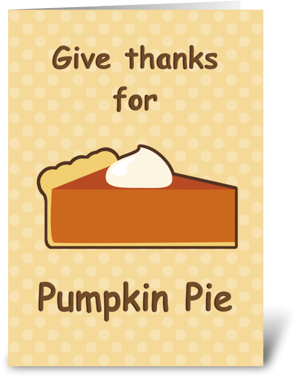 Pumpkin Pie Thanksgiving Greeting Greeting Card (700x792), Png Download