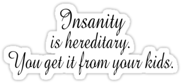 Winsome Insanity Me Pinterest Also Funny Family Quotes - Quiosque Para Shopping (375x360), Png Download