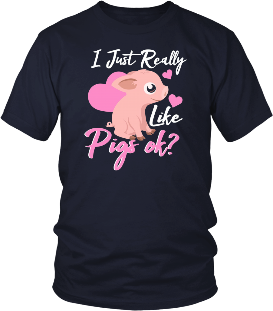 I Just Really Like Pigs Ok Cute Pig Lovers T Shirt - T-shirt (1024x1024), Png Download