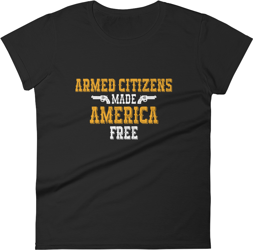 Armed Citizens Made America Free, Women - T-shirt (1000x1000), Png Download