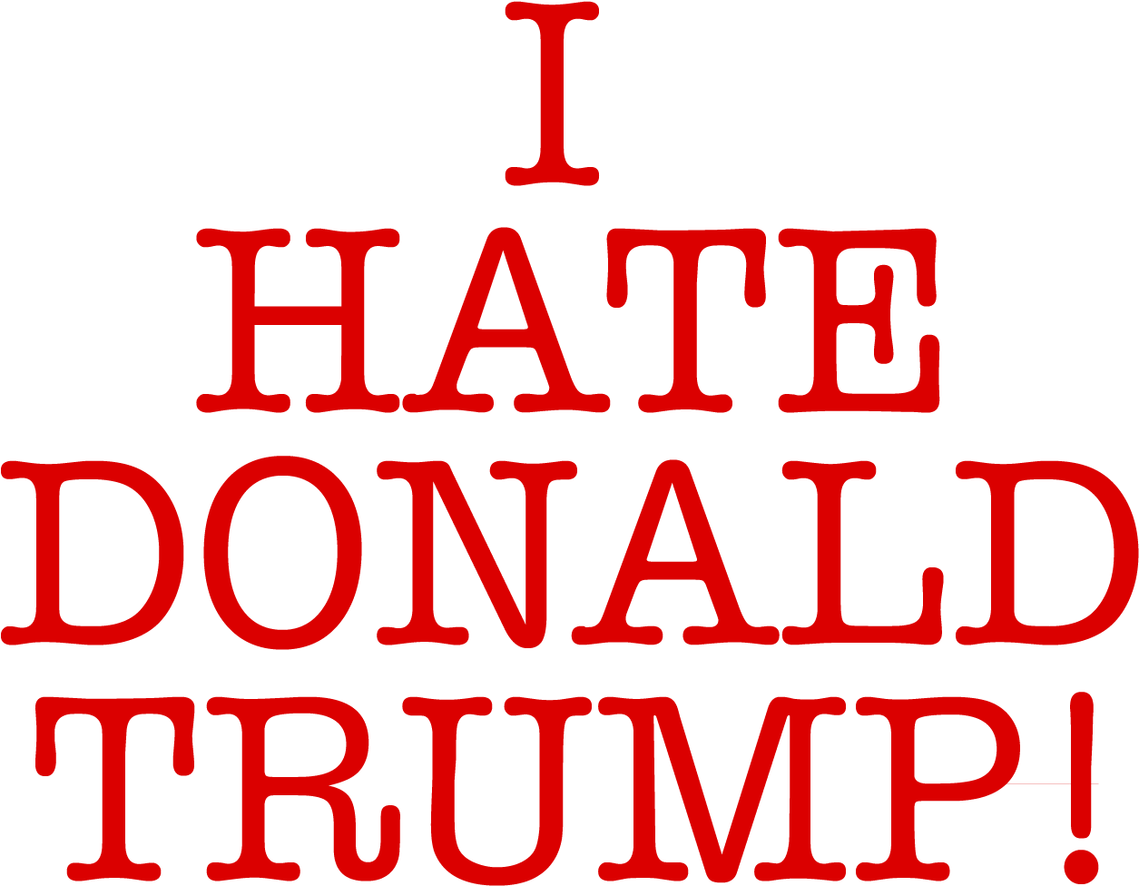 I Hate Donald Trump Transparent - Love (1410x1115), Png Download