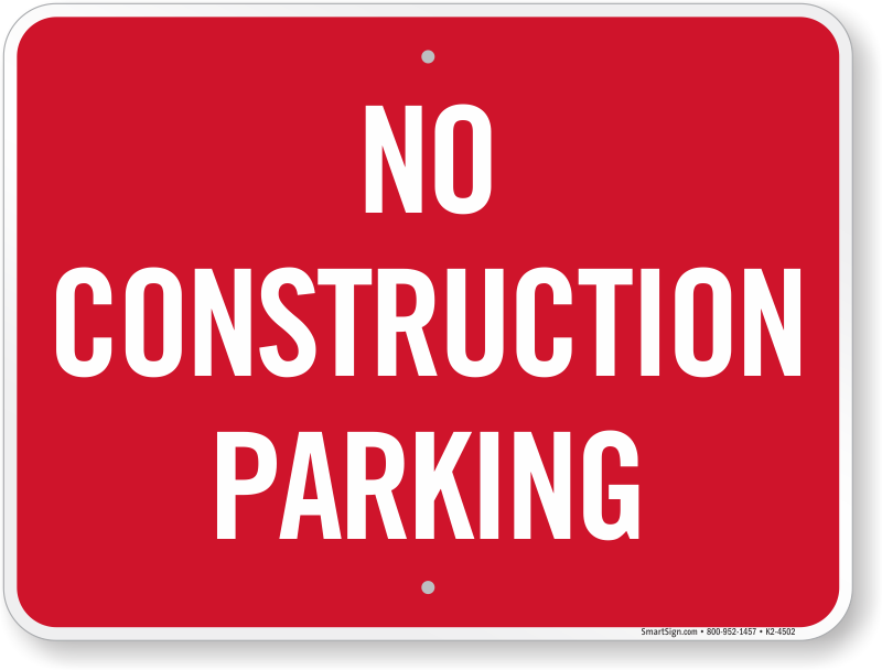 Zoom, Price, Buy - No Construction Parking Sign (800x608), Png Download